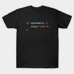 Stay Home If There's a Pandemic Programming Coding Color T-Shirt